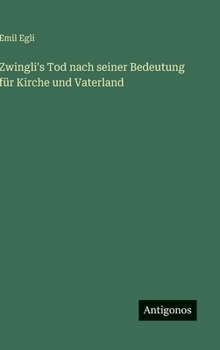 Hardcover Zwingli's Tod nach seiner Bedeutung für Kirche und Vaterland [German] Book