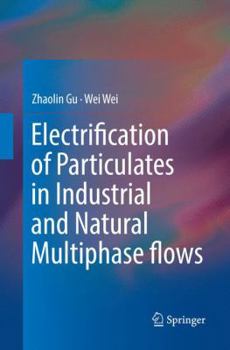 Paperback Electrification of Particulates in Industrial and Natural Multiphase Flows Book