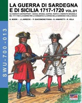 Paperback LA GUERRA DI SARDEGNA E DI SICILIA 1717-1720 vol. 1/2. [Italian] Book