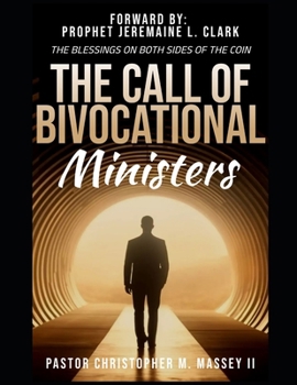 The Call of Bivocational Ministers: The Blessings on Both Sides of the Coin