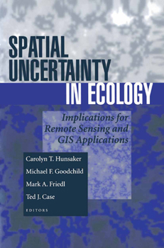 Hardcover Spatial Uncertainty in Ecology: Implications for Remote Sensing and GIS Applications Book