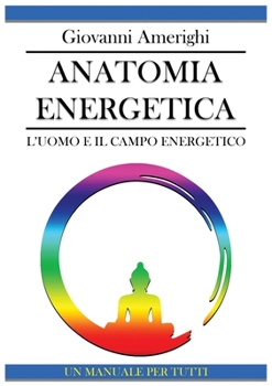 Paperback Anatomia Energetica - L'Uomo e Il Campo Energetico [Italian] Book