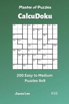 Paperback Master of Puzzles Calcudoku - 200 Easy to Medium Puzzles 9x9 Vol.16 Book