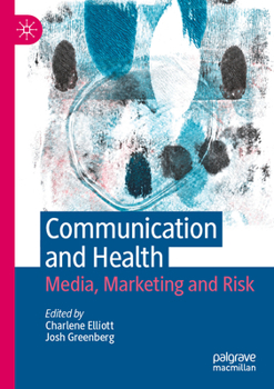 Communication and Health: Media, Marketing and Risk