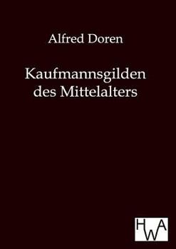 Paperback Kaufmannsgilden des Mittelalters [German] Book