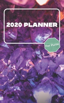 Paperback 2020 Planner For Purse: January 2020 - December 2020 - Monthly Dated With Year At A Glance and Notes Pages (Gift Calendar) (Crystals) Book