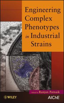 Hardcover Engineering Complex Phenotypes in Industrial Strains Book