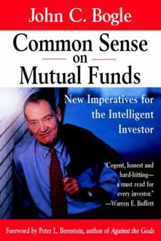 Hardcover Common Sense on Mutual Funds: New Imperatives for the Intelligent Investor Book