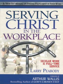 Paperback Serving Christ in the Workplace: Secular Work Is Full-Time Service Book