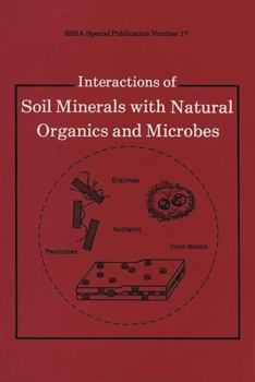 Interactions of Soil Minerals With Natural Organics and Microbes (S S S a Special Publication)