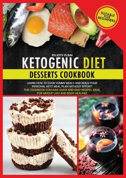 Paperback KETOGENIC DIET DESSERTS COOKBOOK (second edition): Learn how to cook yummy meals and build your personal keto meal plan without effort! This cookbook Book