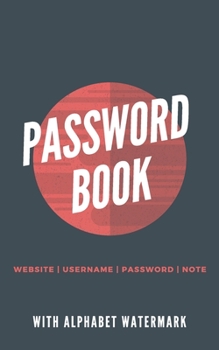Paperback Internet Password Keeper Book With Alphabet WaterMark tabs: Password Book Intermer Website Username Password and Note Book