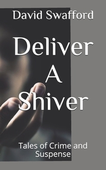 Paperback Deliver A Shiver: : Tales of Crime and Suspense Book