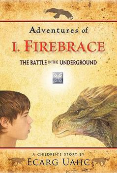 Paperback Adventures of I. Firebrace: The Battle in the Underground Book