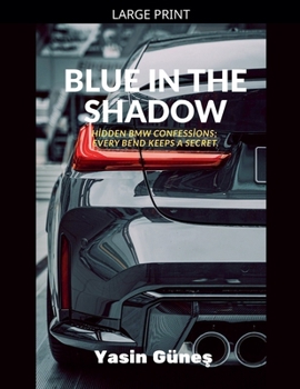 Paperback Blue in the Shadow - Hidden BMW confessions; every bend keeps a secret. [Large Print] Book
