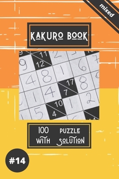 Kakuro game book #14: 100 puzzles with solutions .For challenge and to improve your skills " 6 x 9 " .