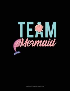 Paperback Team Mermaid: Unruled Composition Book