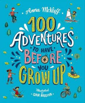 Paperback 100 Adventures to Have Before You Grw Up Book