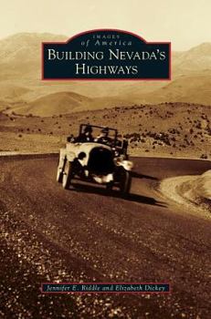 Building Nevada's Highways - Book  of the Images of America: Nevada