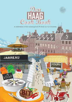 Paperback Den Haag Cook Book: A Celebration of the Amazing Food and Drink on Our Doorstep Book