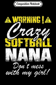 Composition Notebook: Womens Cute Girls Softball Funny Nana  Journal/Notebook Blank Lined Ruled 6x9 100 Pages