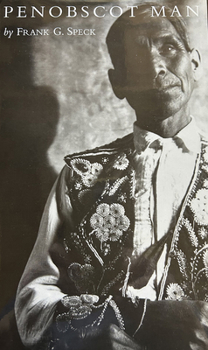 Penobscot Man: The Life History of a Forest Tribe in Maine