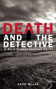 Paperback Death and the Detective: A Word Prompt-inspired Series (The Writing Prompt Mystery Series) Book