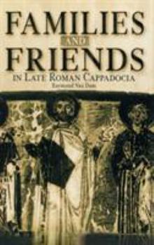Hardcover Families and Friends in Late Roman Cappadocia Book