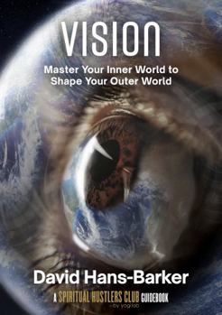 Paperback Vision: Master Your Inner World to Shape Your Outer World Book