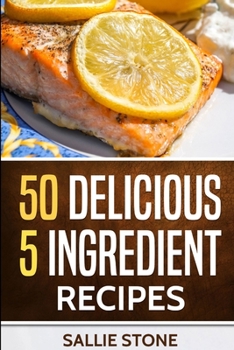 Paperback 50 Delicious 5 Ingredient Recipes Book