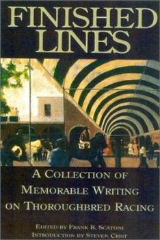 Hardcover Finished Lines: A Collection of Memorable Writings on Throughbred Racing Book