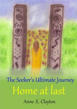 Paperback The Seeker's Ultimate Journey: Home at last Book