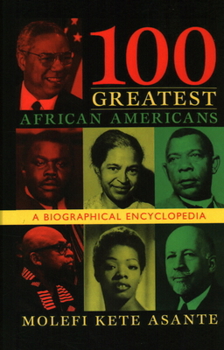 Hardcover 100 Greatest African Americans: A Biographical Encyclopedia Book