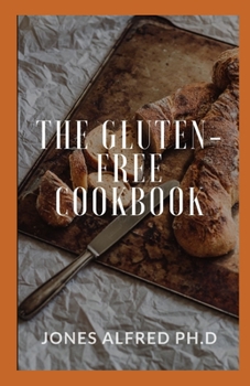 Paperback The Gluten-Free Cookbook: Step-by-step Recipe Guide Book