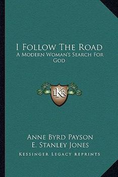 Paperback I Follow The Road: A Modern Woman's Search For God Book