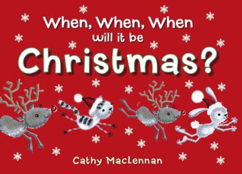 Hardcover When, When, When Will It Be Christmas? Book