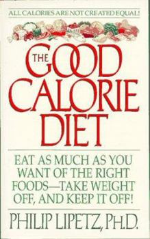 Mass Market Paperback The Good Calorie Diet: Good Calorie Diet, the Book