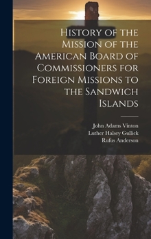Hardcover History of the Mission of the American Board of Commissioners for Foreign Missions to the Sandwich Islands Book