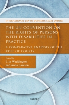 Hardcover Un Convention on the Rights of Persons with Disabilities in Practice: A Comparative Analysis of the Role of Courts Book