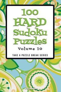 Paperback 100 Hard Sudoku Puzzles: Volume 10 Book