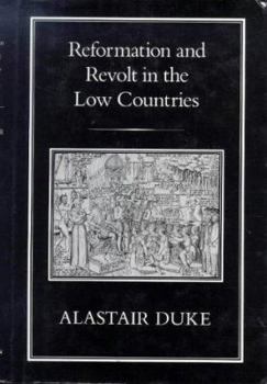 Hardcover The Reformation and Revolt in the Low Countries Book