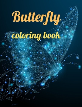 Paperback Butterfly coloring book: Butterfly coloring book, Beautiful Butterflies Coloring Book, Creative Haven Butterflies Flights of Fancy Coloring Boo Book