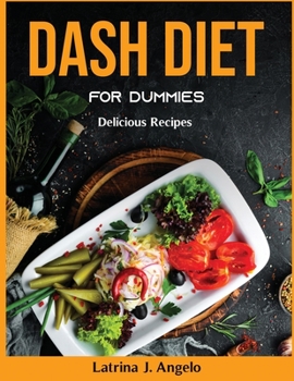 Paperback DASH Diet For Dummies: Delicious Recipes Book