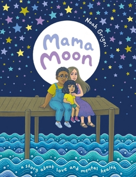 Hardcover Mama Moon: A Story about Love and Mental Health Book