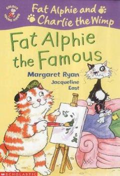 Fat Alphie the Famous (Colour Young Hippo: Fat Alphie & Charlie the Wimp) - Book  of the Fat Alphie & Charlie the Wimp