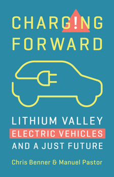 Hardcover Charging Forward: Lithium Valley, Electric Vehicles, and a Just Future Book