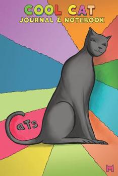 Paperback Cool Cat Journal & Notebook: Writing journal for all the cool cats out there - write a story, make lyrics, take notes, scribble down ideas. Make so Book