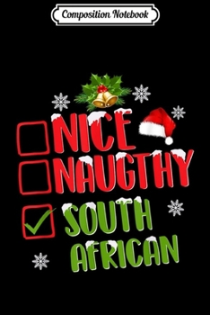 Composition Notebook: Nice Naughty SOUTH African Christmas Mens Womens X-mas  Journal/Notebook Blank Lined Ruled 6x9 100 Pages