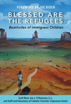 Paperback Blessed Are the Refugees: Beatitudes of Immigrant Youth Book