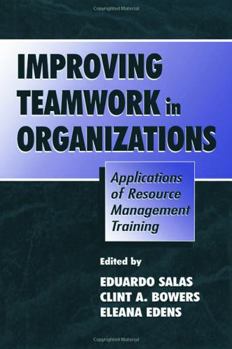 Hardcover Improving Teamwork in Organizations: Applications of Resource Management Training Book